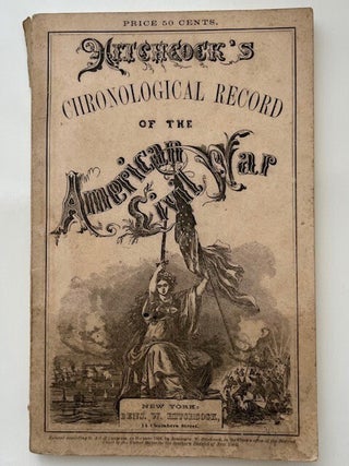 Chronological Record of the American Civil War, Giving Every Event in the Order of Its Occurrence... (1/9)