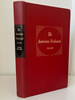 Item #1051 The American Foxhound 1747-1967. Alexander Mackay-Smith