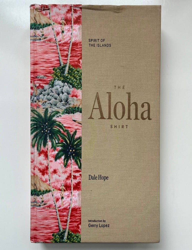 Item #1064 The Aloha Shirt. Dale Hope.