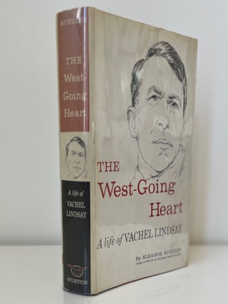 Item #1066 The West-Going Heart: A Life of Vachel Lindsay. Eleanor Ruggles
