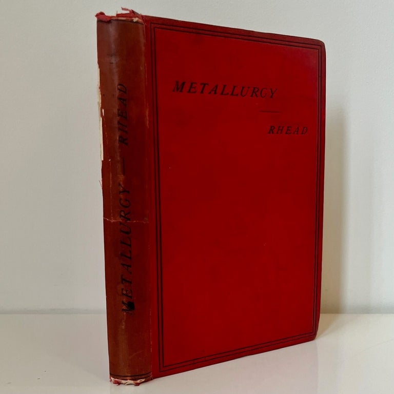Item #1082 Metallurgy: An Elementary Textbook. E L. Rhead.