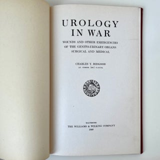 Urology in War: Wounds and Other Emergencies of the Genito-Urinary Organs Surgical and Medical (4/18)
