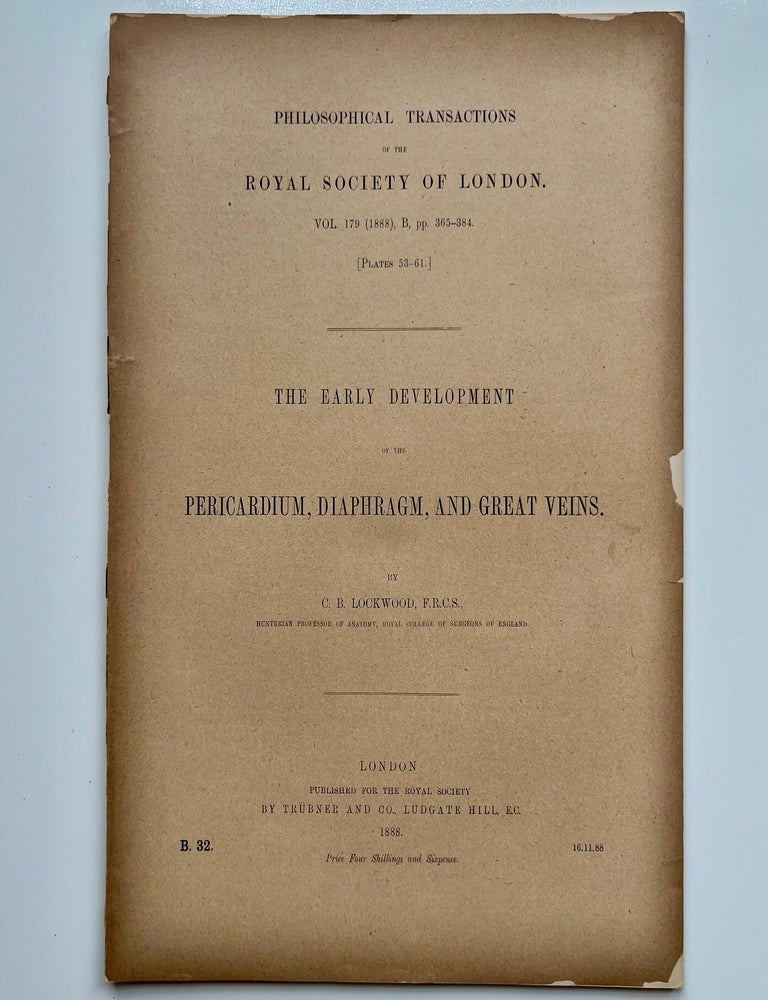Item #1097 The Early Development of the Pericardium, Diaphragm, and Great Veins. C B. Lockwood.