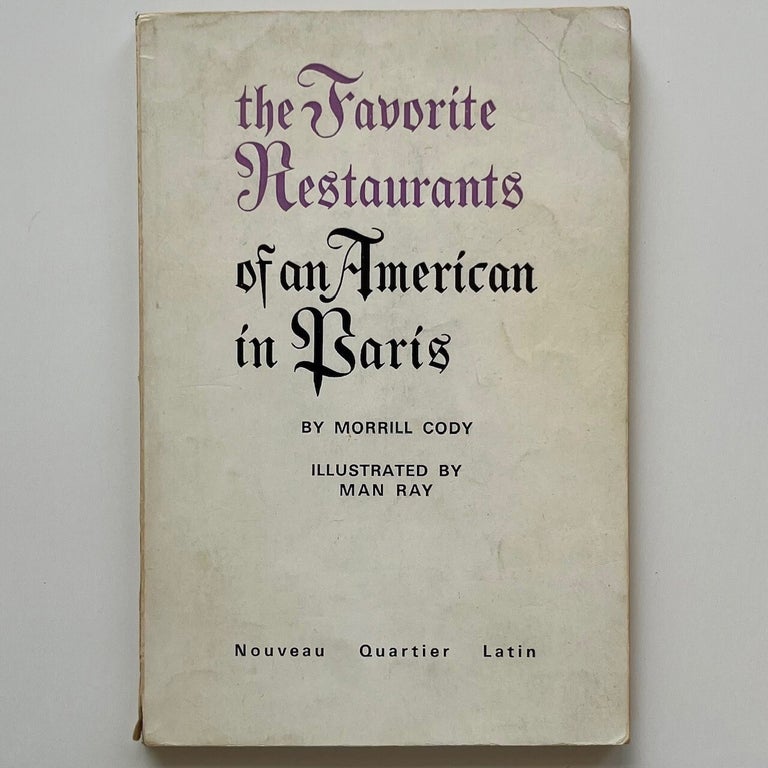Item #1150 The Favorite Restaurants of an American in Paris. Morrill Cody.