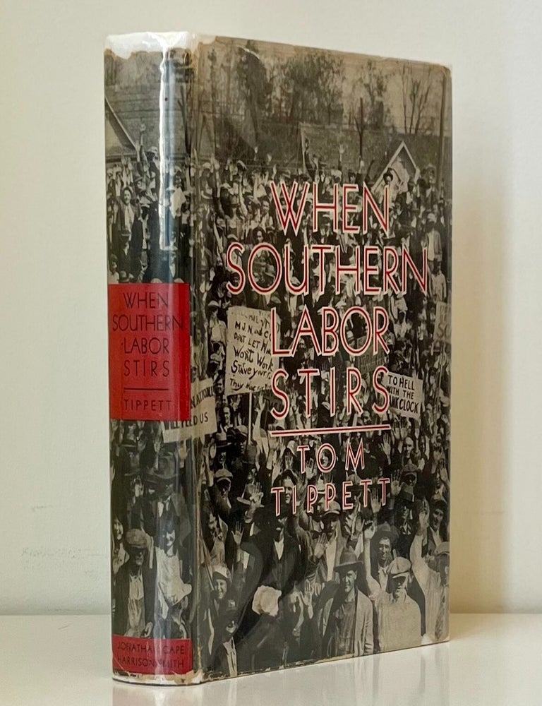Item #1153 When Southern Labor Stirs. Tom Tippett.
