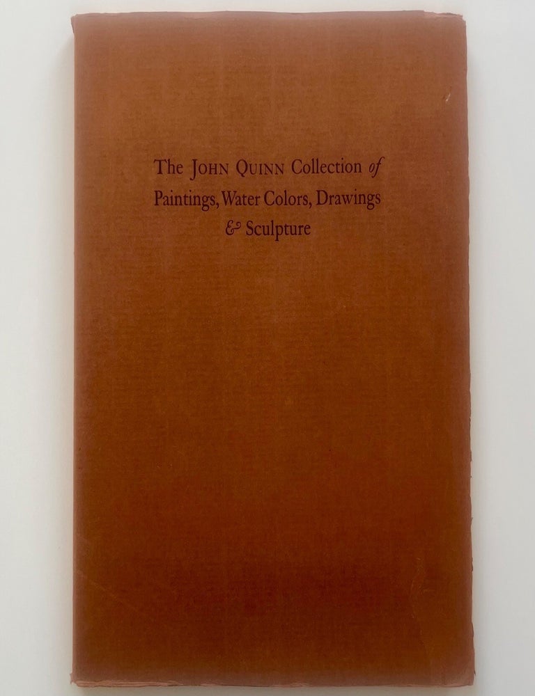 Item #1162 The John Quinn Collection of Paintings, Water Colors, Drawings & Sculpture