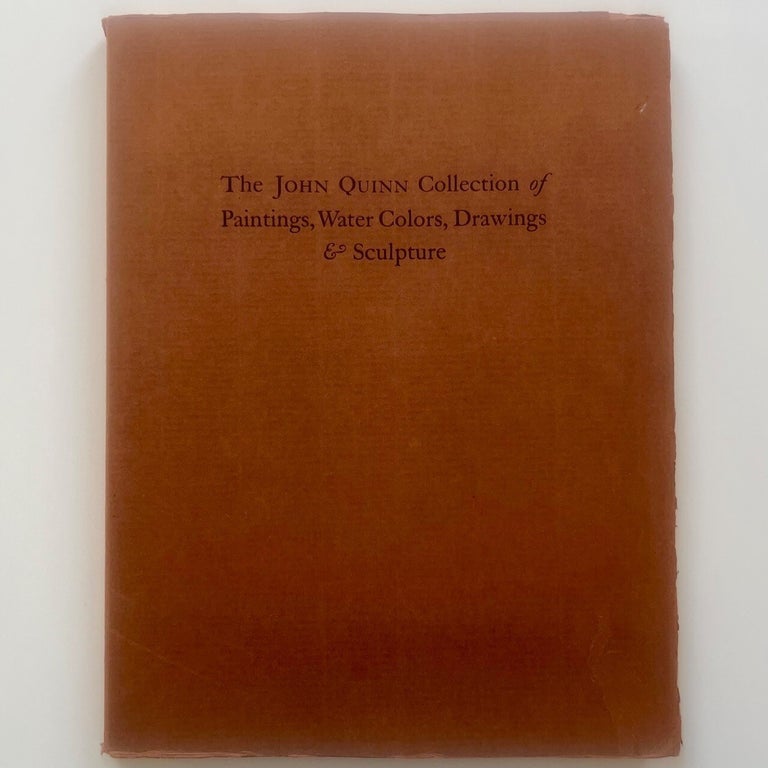 Item #1162 The John Quinn Collection of Paintings, Water Colors, Drawings & Sculpture